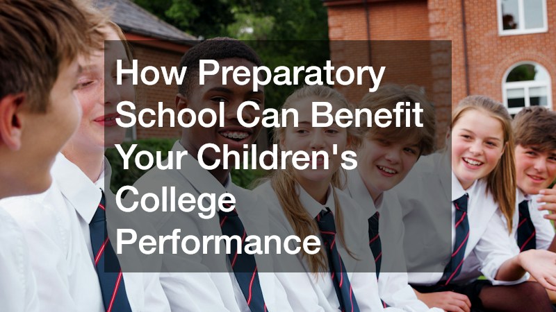 How Preparatory School Can Benefit Your Childrens College Performance